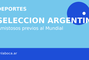 SELECCION ARGENTINA - Amistosos previos al Mundial