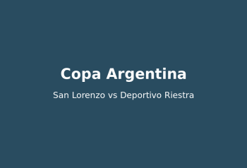Copa Argentina - San Lorenzo vs Deportivo Riestra